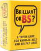 Brilliant or BS?  A Trivia Game for Know-It-Alls and Big Fat Liars  Fun Bluffing Trivia Game for Friends & Family Game Night